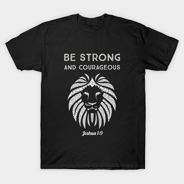 Be strong and courageous white typography with white lion-1 T-Shirt by VintageDSA